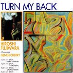 Hiroshi Fujiwara feat.Neneh Cherry - Turn My Back [12”] - Mirror Record