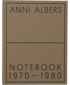 Anni Albers: Notebook 1972_1980