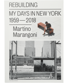Rebuilding, My Days In New York / 1959-2018