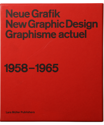 Neue Grafik: New Graphic Design: Graphisme Actuel: 1958-1965 Neue Grafik: New Graphic Design: Graphisme Actuel: 1958-1965