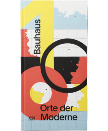 Bauhaus 100 Orte der Moderne