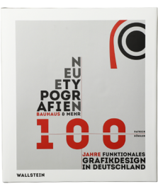 Neue Typografien: Bauhaus und Mmehr - 100 Jahre funktionales Grafik-Design in Deutschland