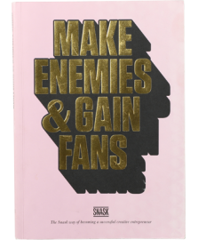 Make Enemies & Gain Fans