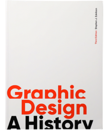 Graphic Design: A History, Third Edition