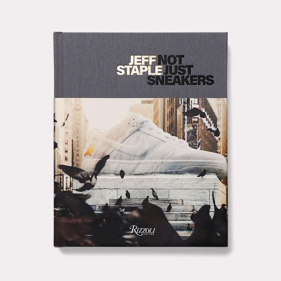 Jeff Staple: Not Just Sneakers: Staple, Jeff, Fujiwara
