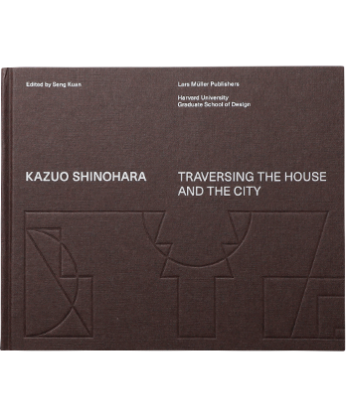 Kazuo Shinohara Traversing the House and the City