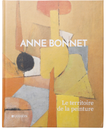Anne Bonnet - Le territoire de la peinture