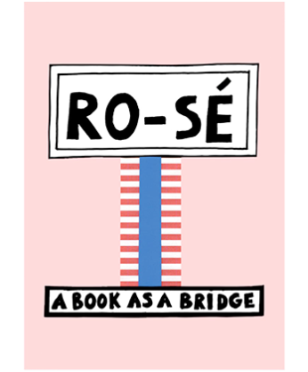 RO-SÉ – A BOOK AS A BRIDGE