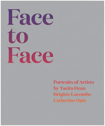 FACE TO FACE: PORTRAITS OF ARTISTS