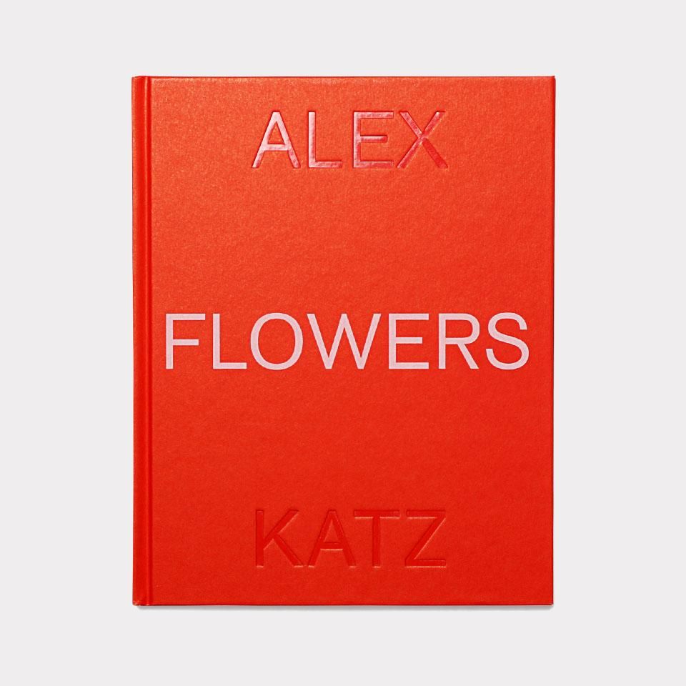 Alex Katz: Flowers (Richard Gray Gallery) - BOOK AND SONS