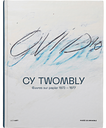 Cy Twombly. Œuvres graphiques (1973-1977) - BOOK AND SONS