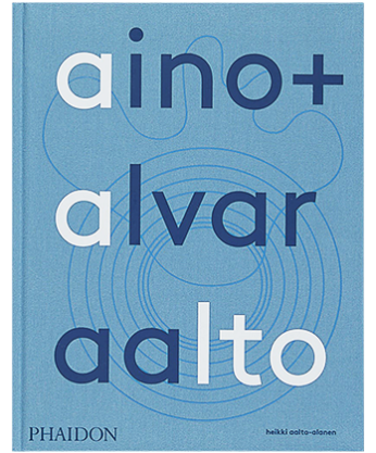 AINO+ALVAR AALTO: A LIFE TOGETHER