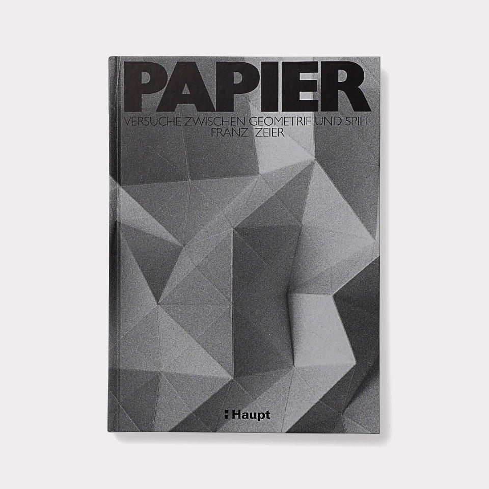 Papier: Versuche Zwischen Geometrie und Spiel (6th ed
