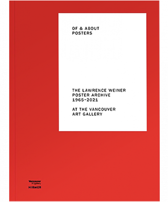 OF & ABOUT POSTERS: THE LAWRENCE WEINER POSTER ARCHIVE (1965-2021)