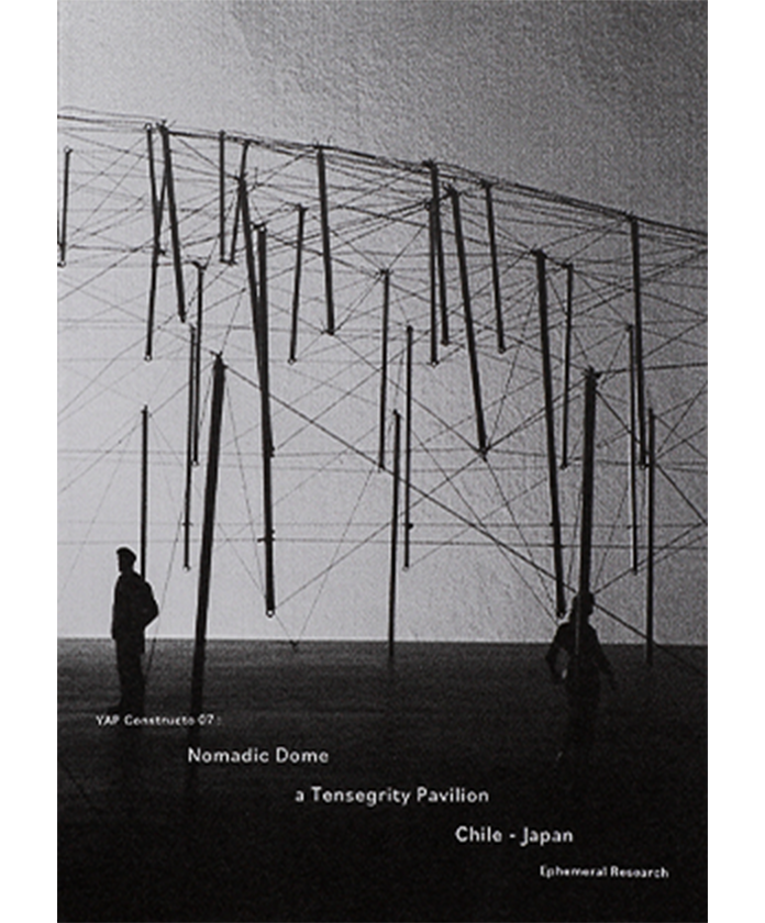 YAP Constructo 07: Nomadic Dome, a Tensegrity Pavilion, Chile &#8211; Japan