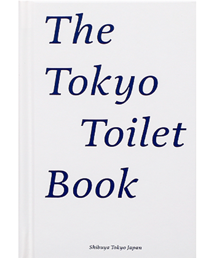 THE TOKYO TOILET BOOK [JAPANESE EDITION]/
