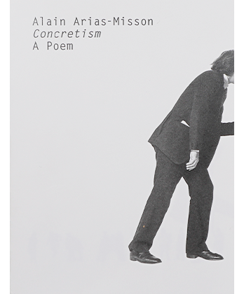 Concretism A Poem/Alain Arias-Misson