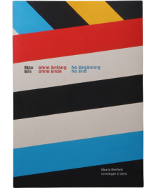 Max Bill No Beginning, No End