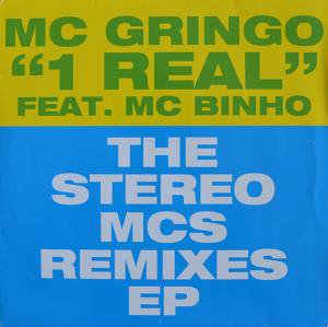 MC GRINGO Feat. MC BINHO1 REAL / THE STEREO MCS REMIXES EP (12