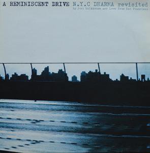 A REMINISCENT DRIVE / N.Y.C DHARMA REVISITED (12