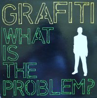 Grafiti / What Is The Problem? (12