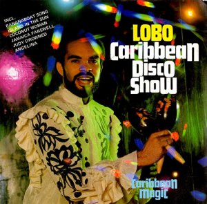 Lobo / Caribbean Disco Show (7