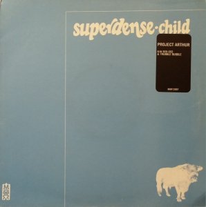 Superdense Child / Project Arthur (12
