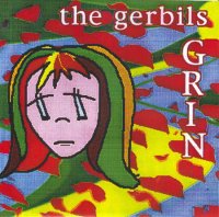 The Gerbils / Grin (7