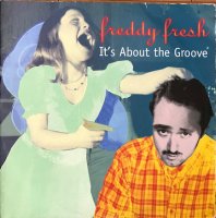 Freddy Fresh / It's About The Groove (12