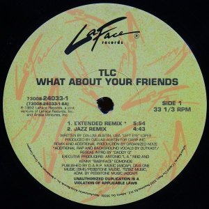 TLC / What About Your Friends (12