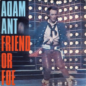 Adam And The Ants / Friend Or Foe (7