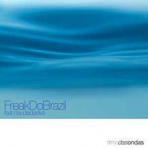 Freak Do Brazil Feat. Claudia Da Silva / Ritmo Das Ondas (12