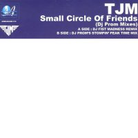 TJM / Small Circle Of Friends (12