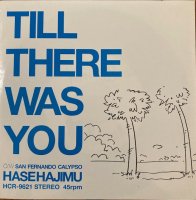 Hase Hajimu / Till There was You (7