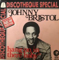 Johnny Bristol / Hang On In There Baby (7