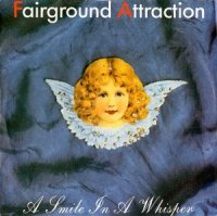 Fairground Attraction / A Smile In A Whisper (7)
