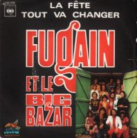 Michel Fugain & Le Big Bazar / La Fete / Tout Va Changer (7