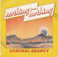 Central Agency / Nothing From Nothing (7