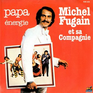 Michel Fugain Et Sa Compagnie / Papa / Energie (7