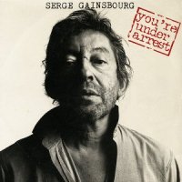 Serge Gainsbourg / You're Under Arrest (7