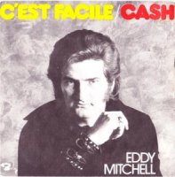 Eddy Mitchell / C'est Facile / Cash (7