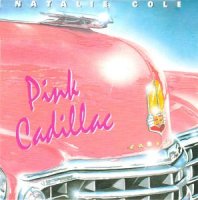 Natalie Cole / Pink Cadillac / I Wanna Be That Woman (7