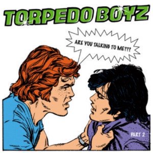 Torpedo Boyz / Are You Talking To Me? (Part 2) (12