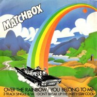 Matchbox / Over The Rainbow (7