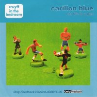 Cruyff In The Bedroom / Carillon Blue / Life Is A Gas (7