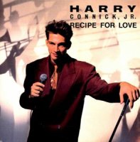 Harry Connick, Jr. / Recipe For Love (7