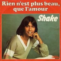 Shake / Rien N'Est Plus Beau Que L'Amour (7