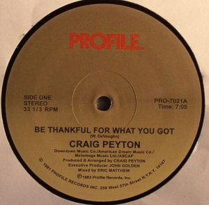 Craig Peyton / Be Thankful For What You Got (12