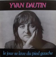 Yvan Dautin / Le Jour Se Leve Du Pied Gauche (LP)