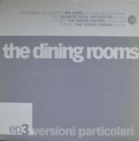 The Dining Rooms / Versioni Particolari EP 3 (12